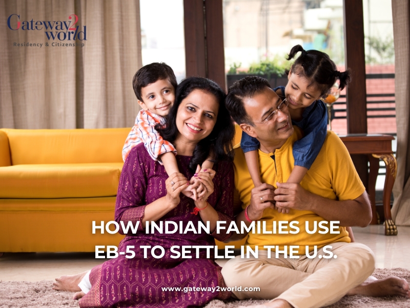 How Indian Families Use EB-5 to Settle in the U.S.